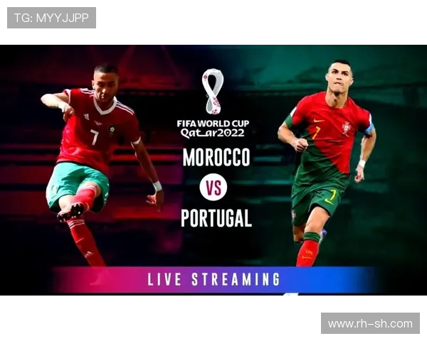 葡萄牙对阵摩洛哥上半场焦点对决精彩回放与战术布局深度解析全记录